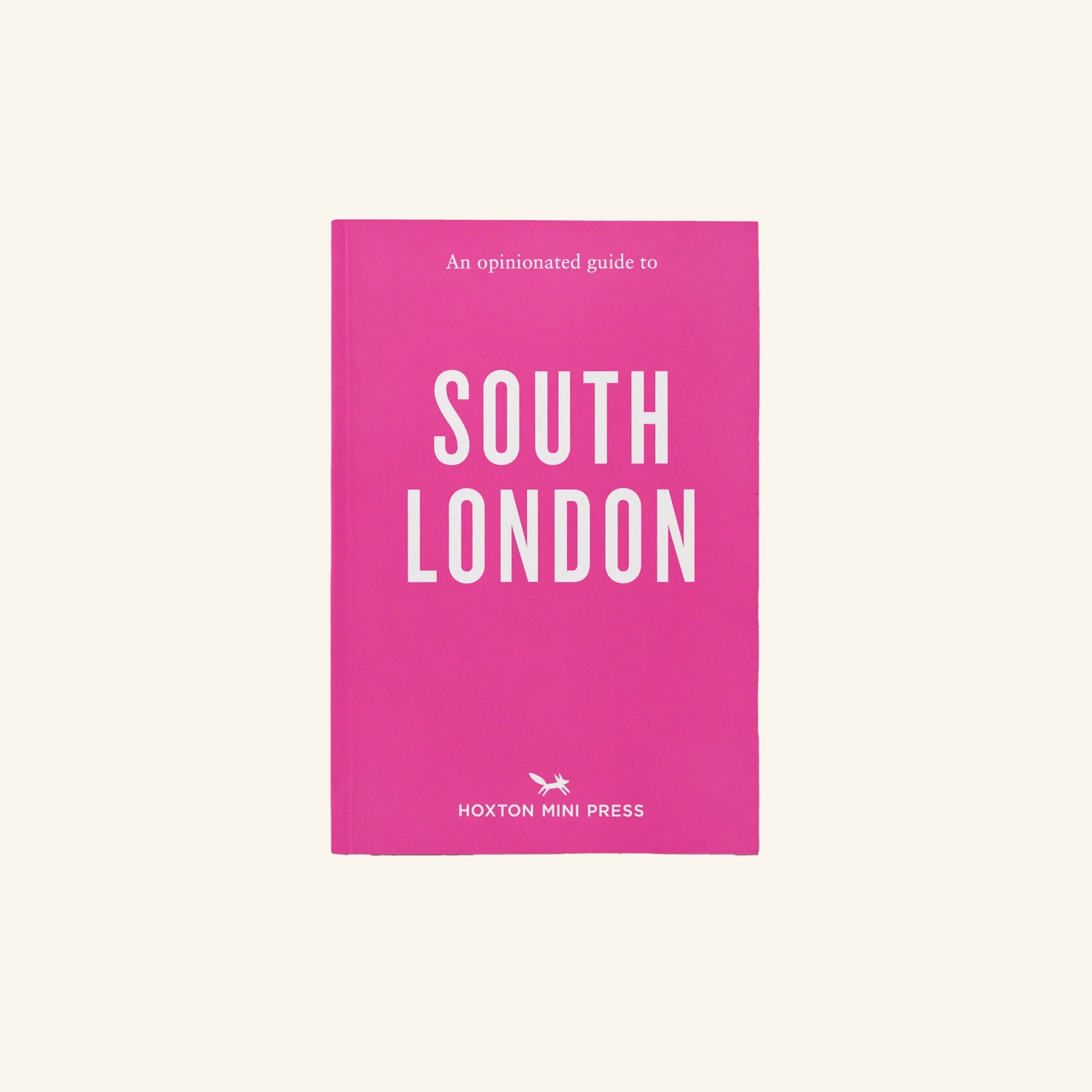 An Opinionated Guide to South London Hoxton Mini Press