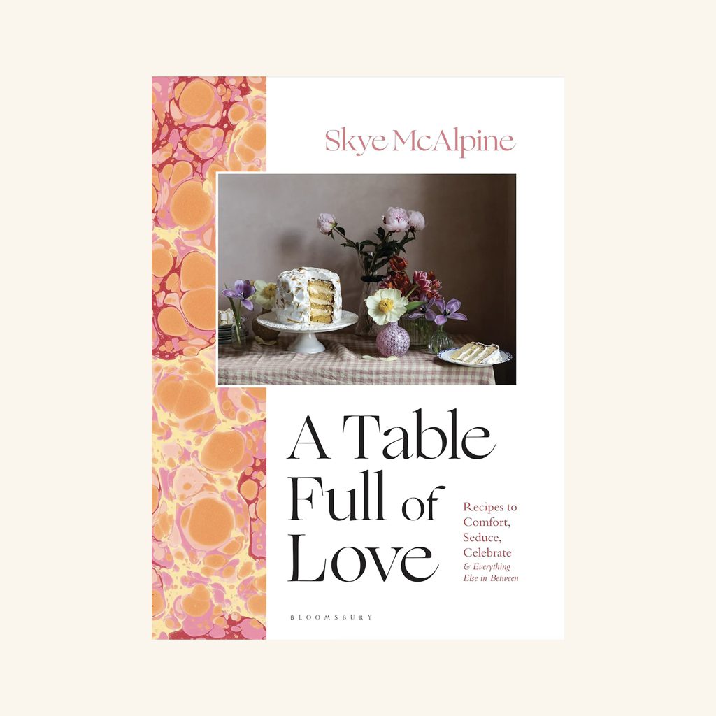 A Table Full of Love by Skye McAlpine
